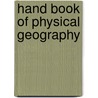 Hand Book Of Physical Geography door Keith Johnston