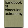 Handbook Of Binocular Astronomy door M. Poxon