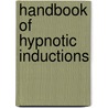 Handbook Of Hypnotic Inductions door Sonja Benson