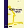 Handbuch Haustechnische Planung door Fritz Steimle