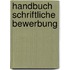 Handbuch Schriftliche Bewerbung