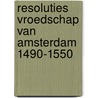 Resoluties vroedschap van amsterdam 1490-1550 by Iterson
