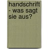 Handschrift - was sagt sie aus? by Ulrich Beer