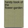 Handy Book Of The Flower-Garden door David Thomson