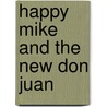 Happy Mike And The New Don Juan door Ber Vlad