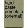 Hard Paste Porcelain (Oriental) door Edwin Atllee Barber