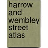 Harrow And Wembley Street Atlas by Geographers' A-Z. Map Company