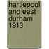 Hartlepool And East Durham 1913