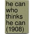 He Can Who Thinks He Can (1908)