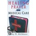Healing Prayer And Medical Care