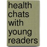 Health Chats With Young Readers by Meriba Ada Babcock Kelly