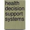 Health Decision Support Systems door Joseph K.H. Tan