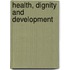 Health, Dignity And Development