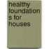 Healthy Foundation S For Houses