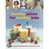 Healthy Juices for Healthy Kids