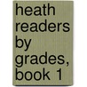Heath Readers by Grades, Book 1 by Unknown