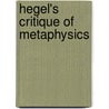 Hegel's Critique Of Metaphysics door Beatrice Longuenesse