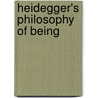 Heidegger's Philosophy Of Being door Herman Philipse