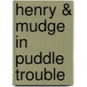 Henry & Mudge in Puddle Trouble by Unknown