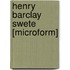 Henry Barclay Swete [Microform]