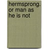 Hermsprong. Or Man As He Is Not by Robert Bage