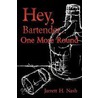 Hey, Bartender...One More Round door Jarrett H. Nash