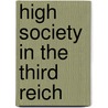 High Society In The Third Reich door Fabrice Dalmeida