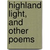 Highland Light, And Other Poems door Henry Adams Bellows