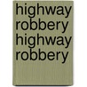 Highway Robbery Highway Robbery door Kate Thompson