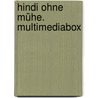Hindi ohne Mühe. MultimediaBox door Onbekend