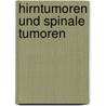 Hirntumoren und Spinale Tumoren door Onbekend