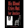 His Blood Cries Out For Justice door Onbekend