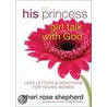 His Princess Girl Talk With God door Sheri Shepherd