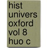 Hist Univers Oxford Vol 8 Huo C door Onbekend