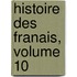 Histoire Des Franais, Volume 10