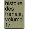 Histoire Des Franais, Volume 17 door Jean-Charles-Lï¿½Onard Simonde Sismondi