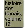 Histoire Des Franais, Volume 19 door Jean Charles Leonard De Simonde