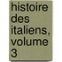 Histoire Des Italiens, Volume 3