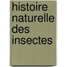 Histoire Naturelle Des Insectes door Thï¿½Odore Lacordaire