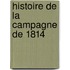 Histoire de La Campagne de 1814