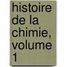 Histoire de La Chimie, Volume 1 door Hoefer