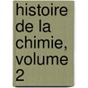 Histoire de La Chimie, Volume 2 door Albert Hoefer