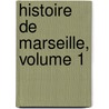 Histoire de Marseille, Volume 1 door Augustin Fabre
