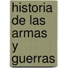 Historia de Las Armas y Guerras door John Guy