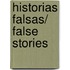 Historias falsas/ False Stories