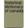 Historical Dictionary of Canada door Barry M. Gough