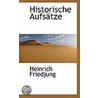 Historische Aufsã¯Â¿Â½Tze door Heinrich Friedjung