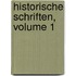 Historische Schriften, Volume 1