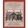 History Of Education In America door John D. Pulliam