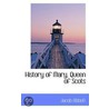 History Of Mary, Queen Of Scots by Jacob Abbott